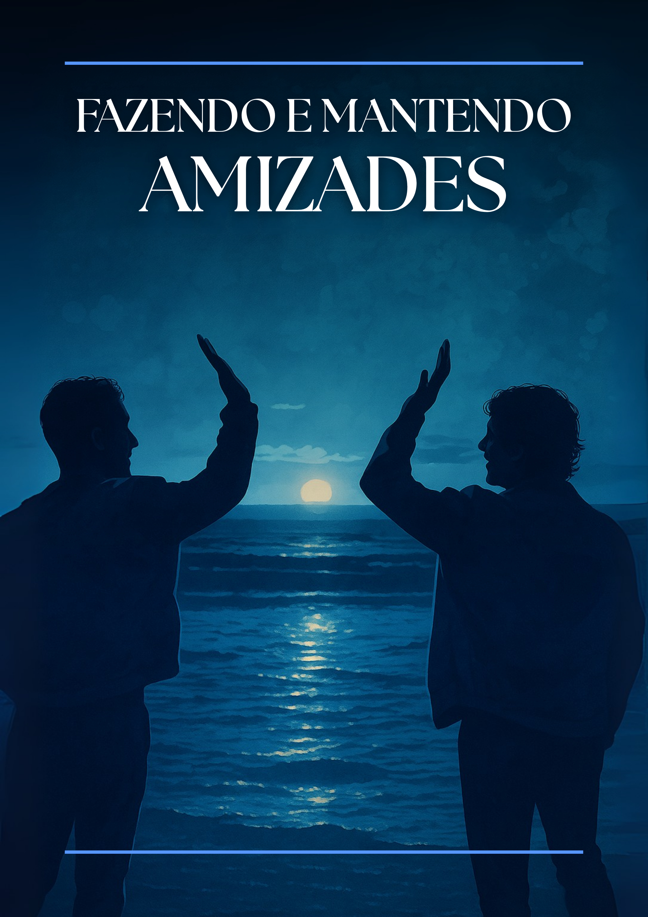 Capa do e-book Fazendo e Mantendo Amizades